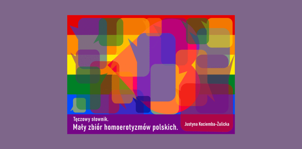 Prezentacja "Tęczowego słownika. Małego zbioru homoerotyzmów polskich."